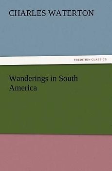 Wanderings in South America