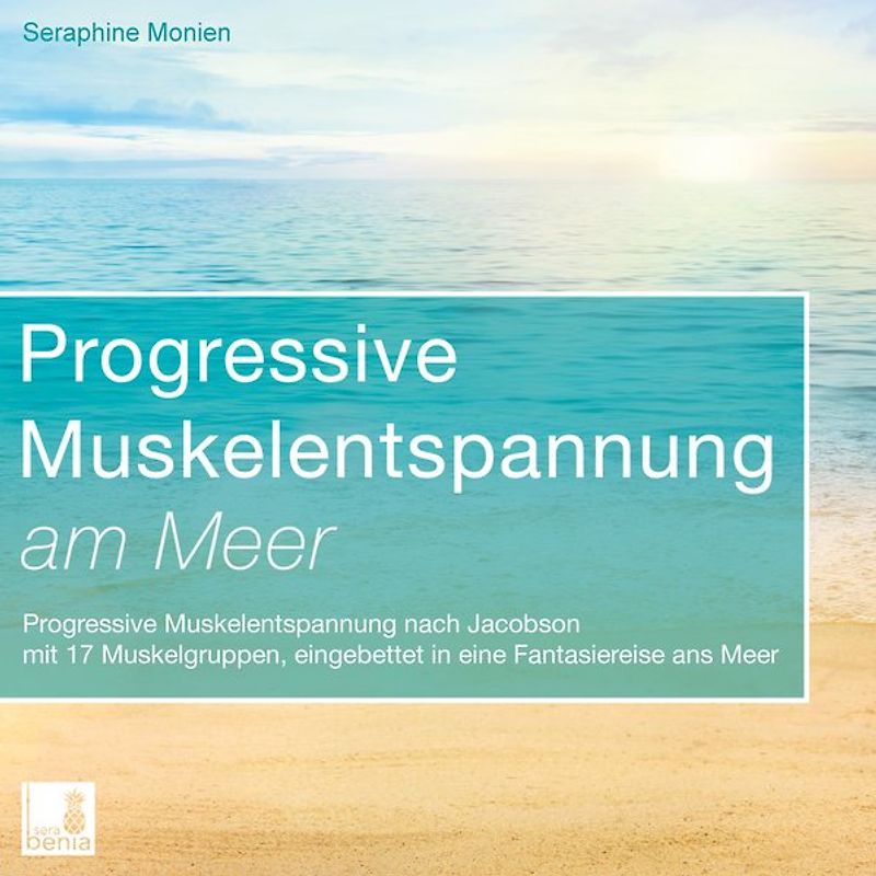 Progressive Muskelentspannung am Meer {Progressive Muskelentspannung nach Jacobson, 17 Muskelgruppen} inkl. Fantasiereise – CD
