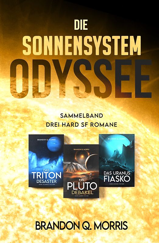 Die Sonnensystem Odyssee Das Triton-Desaster – Das Pluto-Debakel – Das Uranus-Fiasko