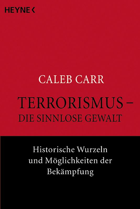 Terrorismus - die sinnlose Gewalt. Historische Wurzeln und Möglichkeiten der Bekämpfung