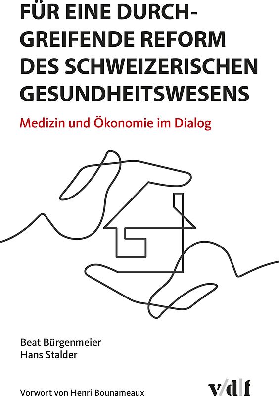 Für eine durchgreifende Reform des schweizerischen Gesundheitswesens
