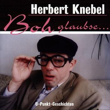 Herbert Knebel - Boh glaubse...