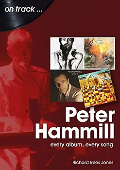 Peter Hammill: Every Album Every Song (On Track)