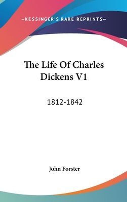 The Life Of Charles Dickens V1