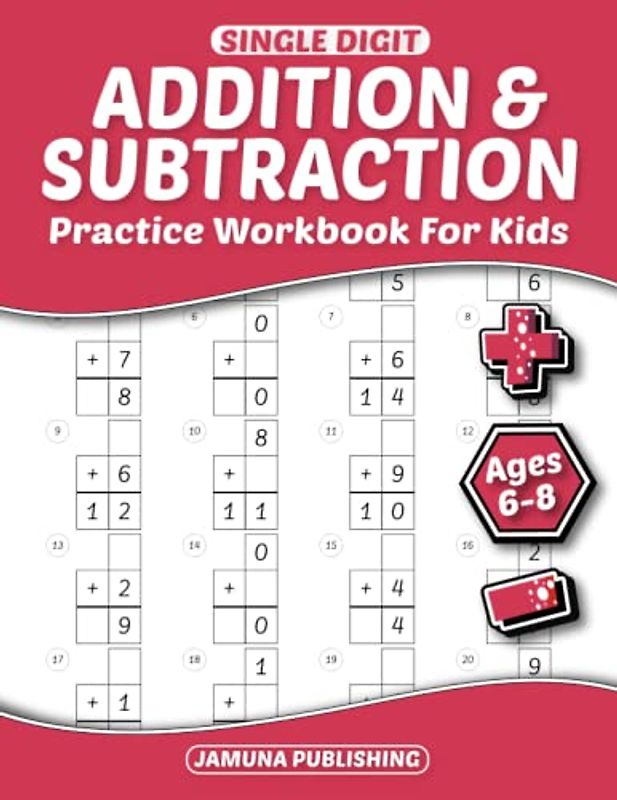 Single Digit Addition and Subtraction Practice Workbook for Kids Ages 6-8: Math Practice Worksheets for 1st, 2nd, and 3rd Graders: 1120 Problems with Answer Key