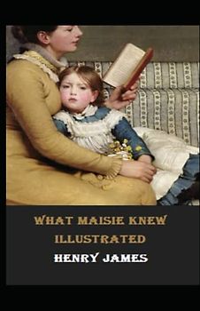 What Maisie Knew Illustrated