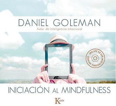 Iniciación Al Mindfulness: Guía Práctica Con Meditaciones Guiadas Inspiradas En Su Libro Focus
