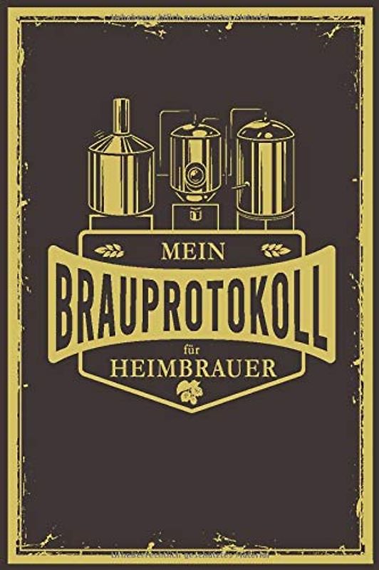 Mein Brauprotokoll für Heimbrauer: Detaillierte Brauprotokolle zum Ausfüllen | Kompaktes Format 15,24 x 22,86 cm (6" x 9") | 104 Seiten für 50 Sude | ... | Geschenk für Bierbrauer und Bierfreunde