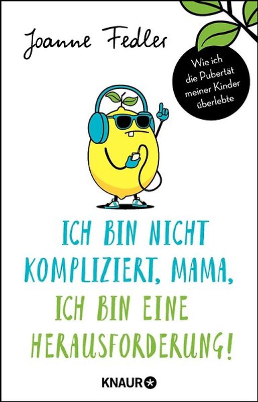 Ich bin nicht kompliziert, Mama, ich bin eine Herausforderung!