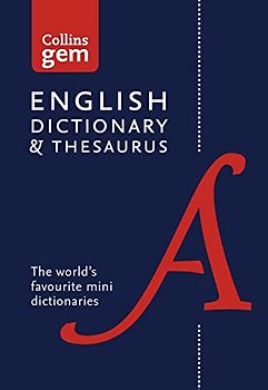 English Gem Dictionary and Thesaurus: The world’s favourite mini dictionaries (Collins Gem)