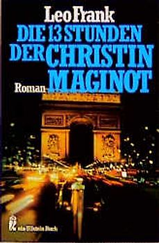 Die 13 Stunden der Christin Maginot