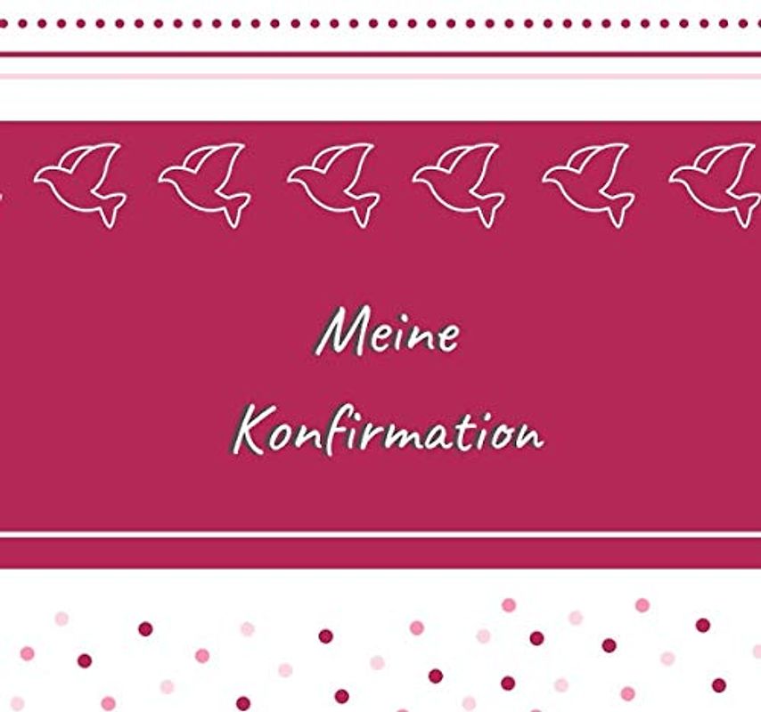 Meine Konfirmation: Gästebuch - Erinnerungsbuch zum Eintragen von Glückwünschen an den Konfirmand / Konfirmandin | 100 Seiten | 21 x 21 cm | Taube pink
