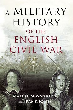 A Military History of the English Civil War