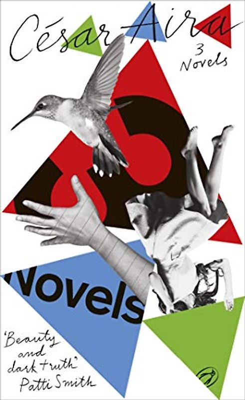 Three Novels by César Aira: Ghosts; An Episode in the Life of a Landscape Painter; The Literary Conference (Penguin Essentials, 82)