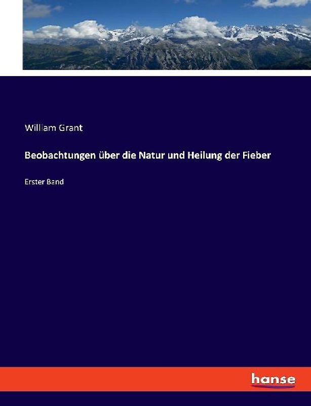 Beobachtungen über die Natur und Heilung der Fieber