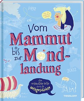 Vom Mammut bis zur Mondlandung. Eine erstaunliche Reise durch die Weltgeschichte