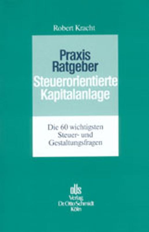 Praxis-Ratgeber Steuerorientierte Kapitalanlage