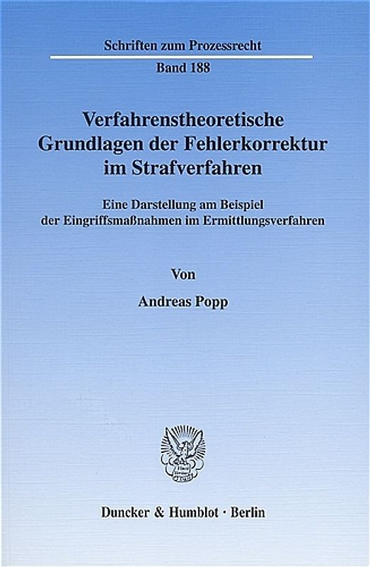 Verfahrenstheoretische Grundlagen der Fehlerkorrektur im Strafverfahren.