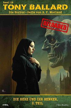 Tony Ballard - Reloaded, Band 118: Die Hexe und ihr Henker, 2. Teil