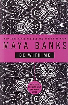 Be With Me - Maya Banks
