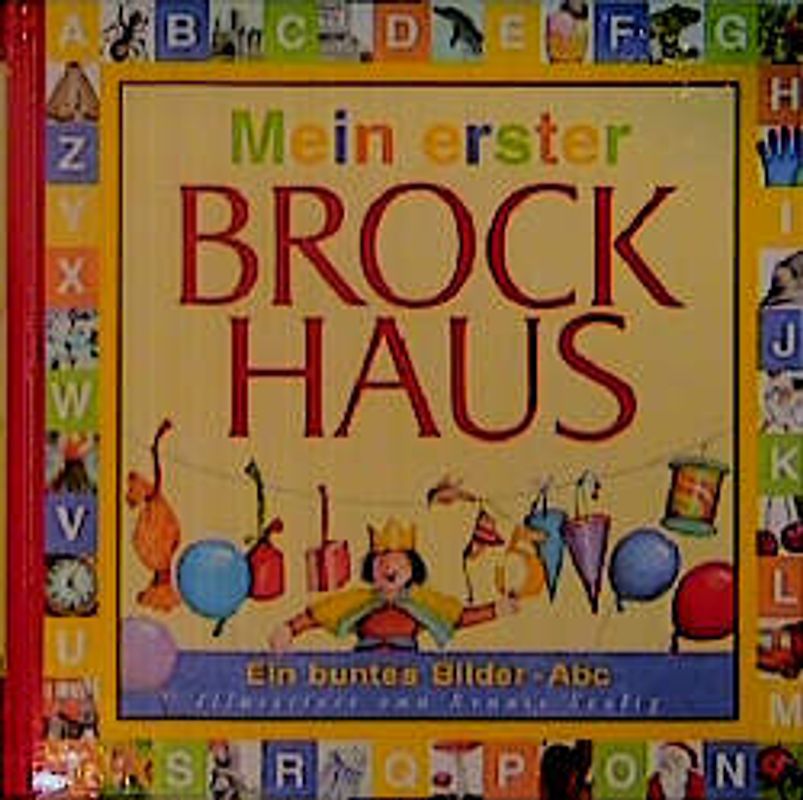 Mein erster Brockhaus. Ein buntes Bilderbuch-ABC