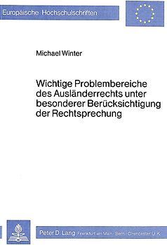 Wichtige Problembereiche des Ausländerrechts unter besonderer Berücksichtigung der Rechtsprechung