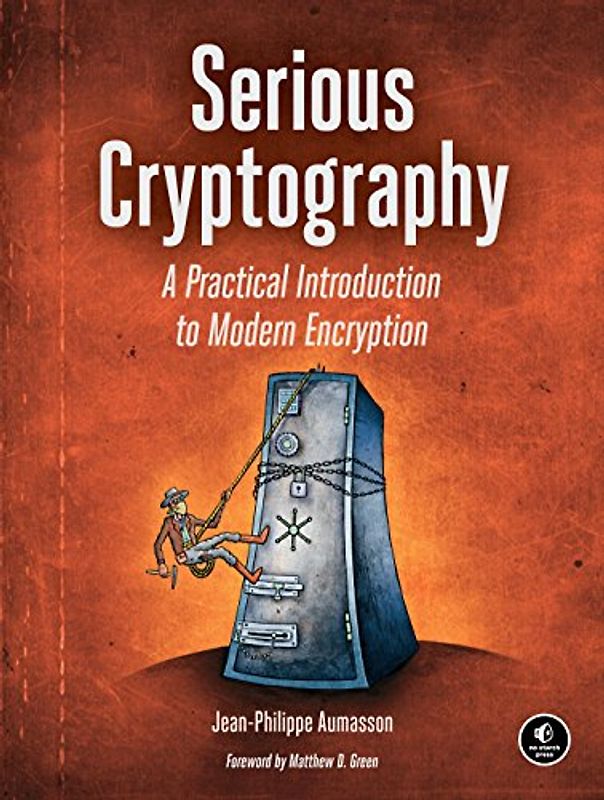 Serious Cryptography: A Practical Introduction to Modern Encryption
