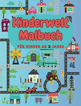 Kinderwelt Malbuch: Für kinder ab 2 Jahre