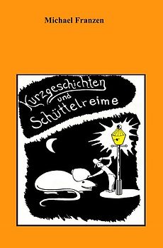 Kurzgeschichten und Schüttelreime