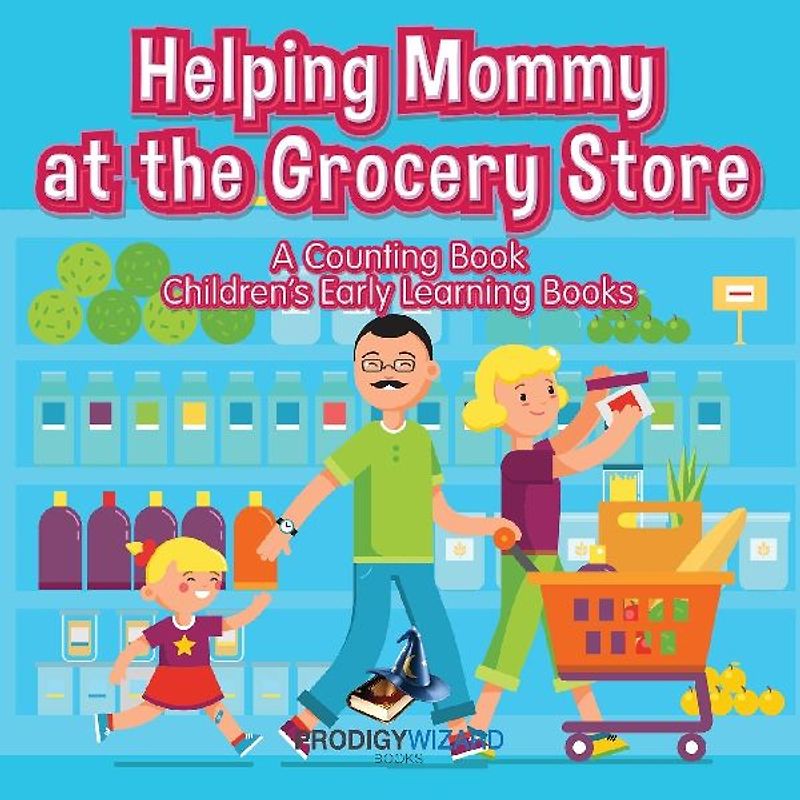 Helping Mommy at the Grocery Store: A Counting Book I Children's Early Learning Books