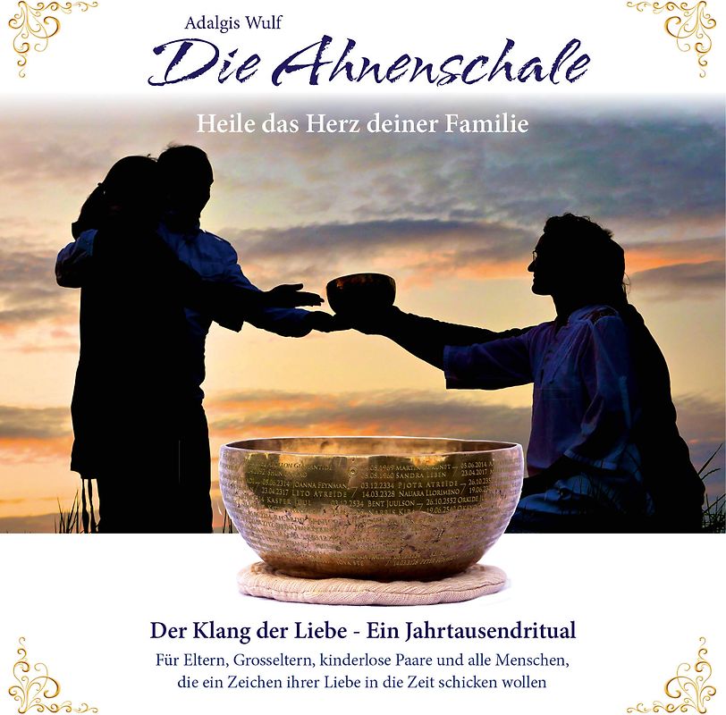 Die Ahnenschale - Heile das Herz deiner Familie
