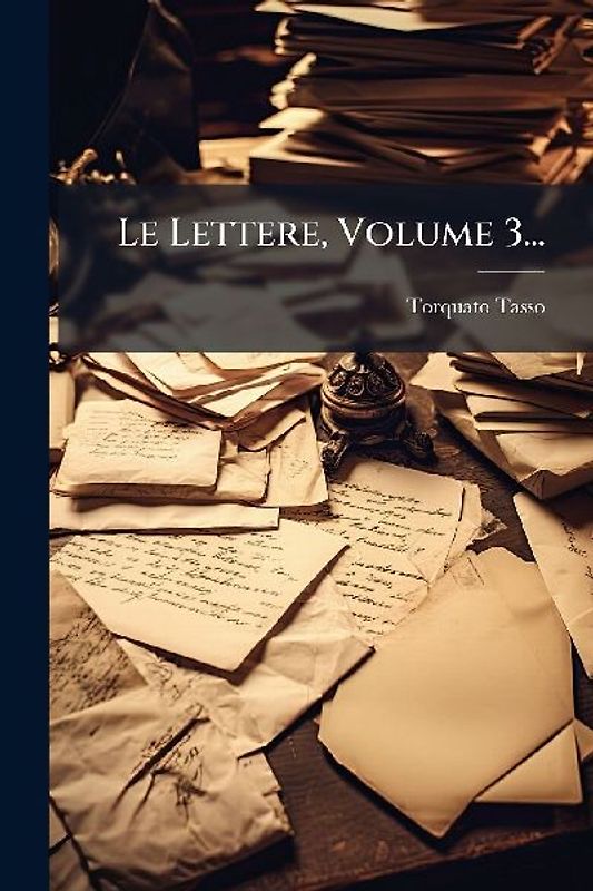Le Lettere, Volume 3...