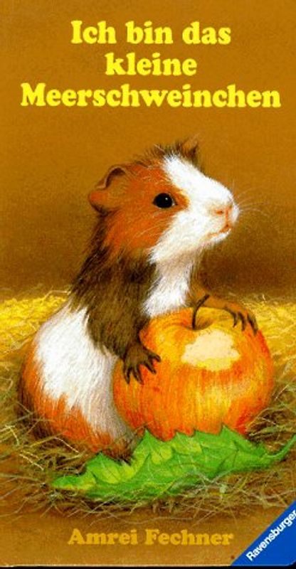 Ich bin das kleine Meerschweinchen. Mit neuer Rechtschreibung
