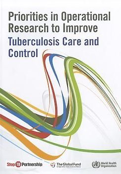 Priorities in Operational Research to Improve Tuberculosis Care and Control