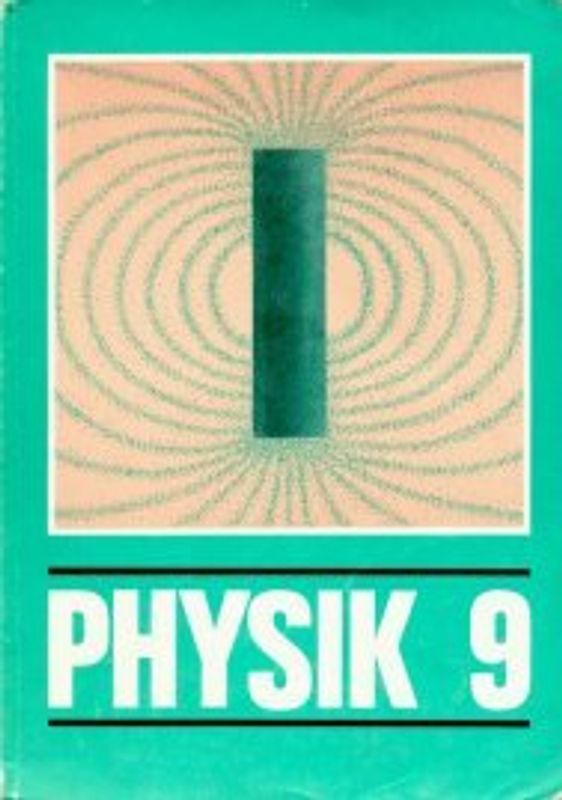 Physik. Lehrbuch Klasse 9 - bisherige Schreibweise