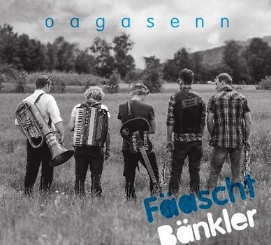 Fäaschtbänkler - Oagasenn