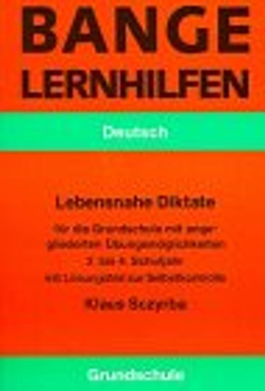 Lebensnahe Diktate. 2.-4. Schuljahr. Mit zahlreichen Übungsmöglichkeiten und Lösungsteil zur Selbstkontrolle