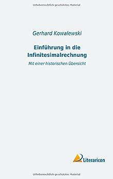 Einführung in die Infinitesimalrechnung mit einer historischen Übersicht: Mit einer historischen Übersicht