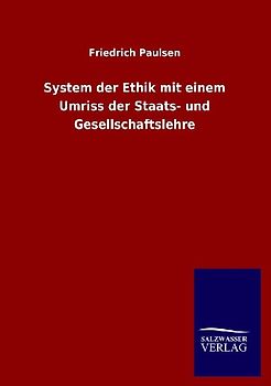 System der Ethik mit einem Umriss der Staats- und Gesellschaftslehre