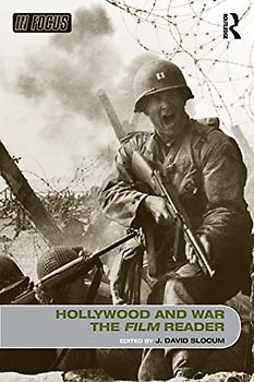 Hollywood and War, The Film Reader (In Focus: Routledge Film Readers)
