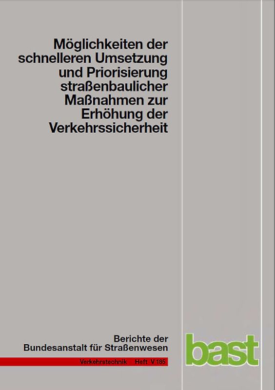Möglichkeiten der schnelleren Umsetzung und Priorisierung straßenbaulicher Maßnahmen zur Erhöhung der Verkehrssicherheit
