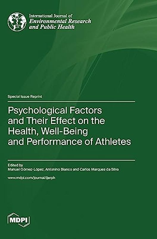 Psychological Factors and Their Effect on the Health, Well-Being and Performance of Athletes