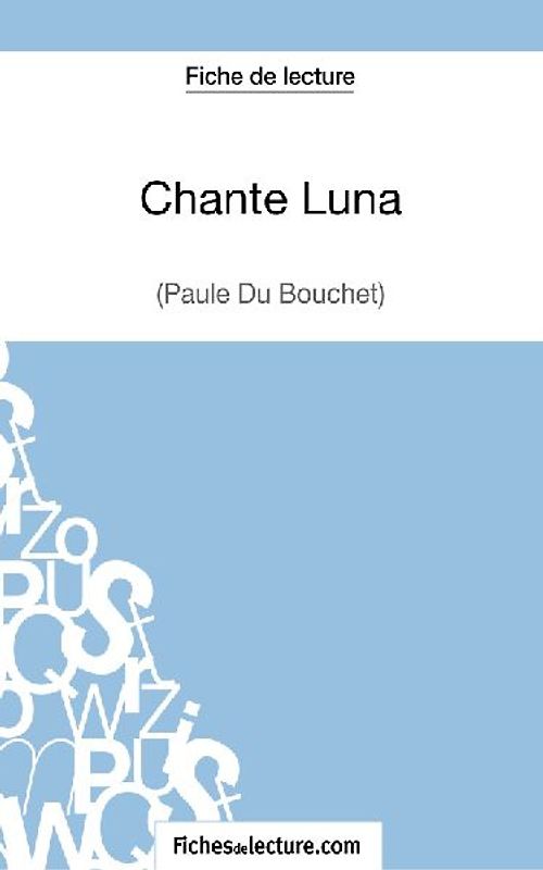 Chante Luna de Paule du Bouchet (Fiche de lecture)