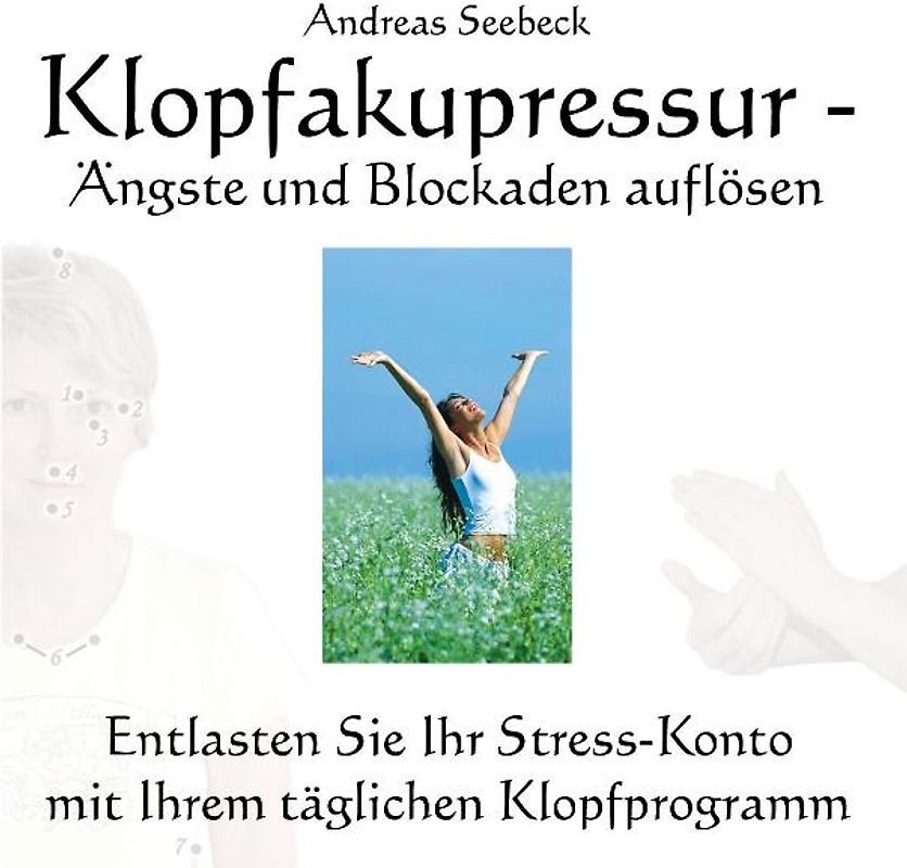Klopfakupressur - Ängste und Blockaden auflösen