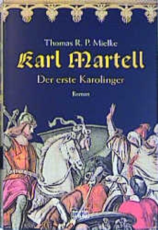 Karl Martell - Der erste Karolinger