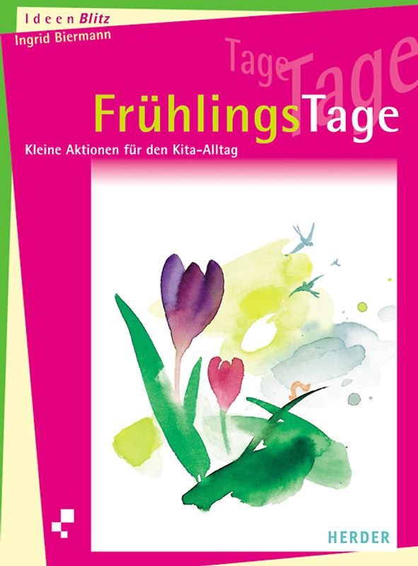 FrühlingsTage. Kleine Aktionen für den Kita-Alltag