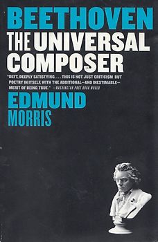 Beethoven - The Universal Composer - Edmund Morris [Paperback]