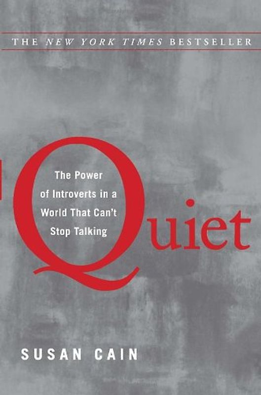 Quiet: The Power of Introverts in a World That Can't Stop Talking - Cain, Susan