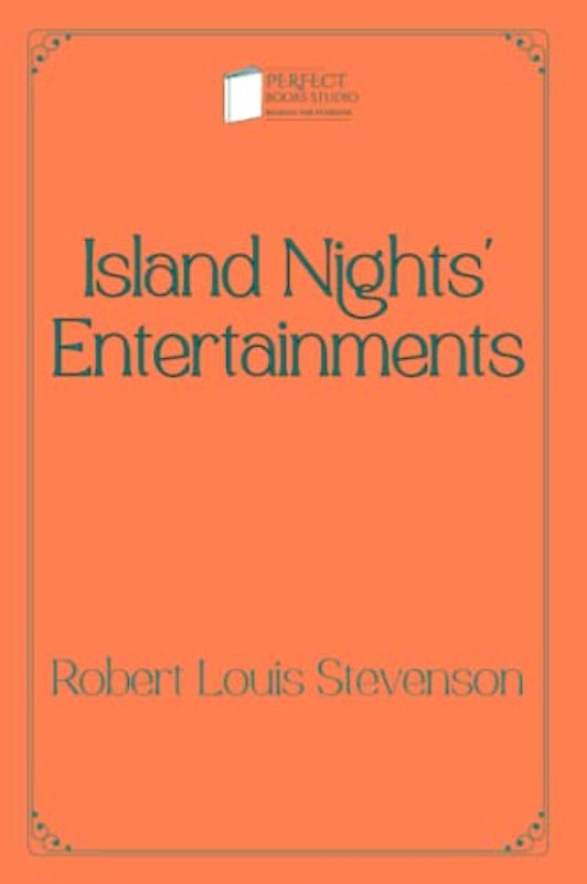 Island Nights' Entertainments: Perfect Books Studio Edition