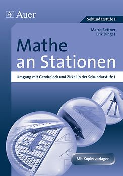 Mathe an Stationen, Umgang mit Geodreieck & Zirkel. in der Sekundarstufe I (5. bis 10. Klasse)
